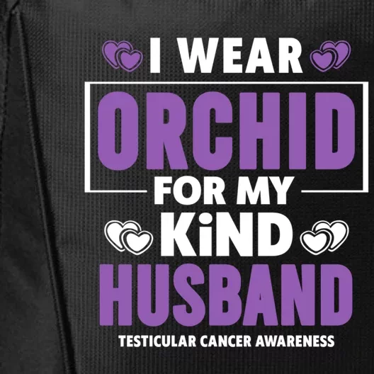 I Wear Orchid For My Husband Gift Testicular Cancer Awareness Cute Gift City Backpack