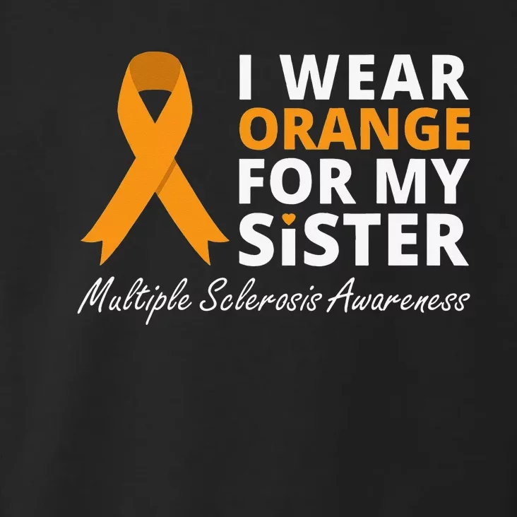 I Wear Orange For My Sister MS Awareness Ribbon Toddler Hoodie