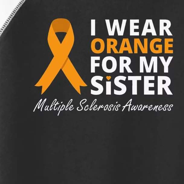 I Wear Orange For My Sister MS Awareness Ribbon Toddler Fine Jersey T-Shirt