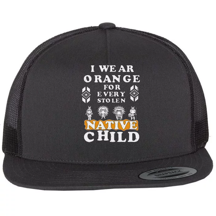 I Wear Orange For Every American Native Child Indian Prid Gift Flat Bill Trucker Hat