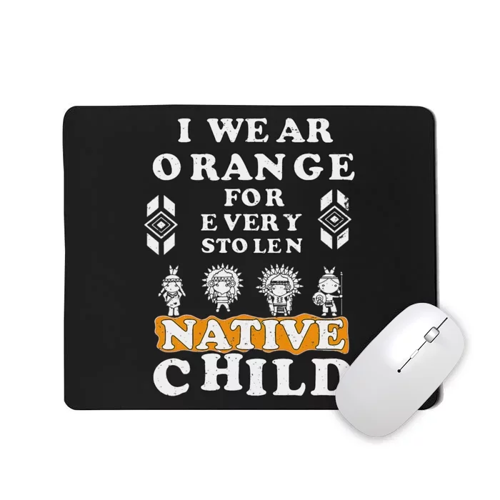 I Wear Orange For Every American Native Child Indian Prid Gift Mousepad