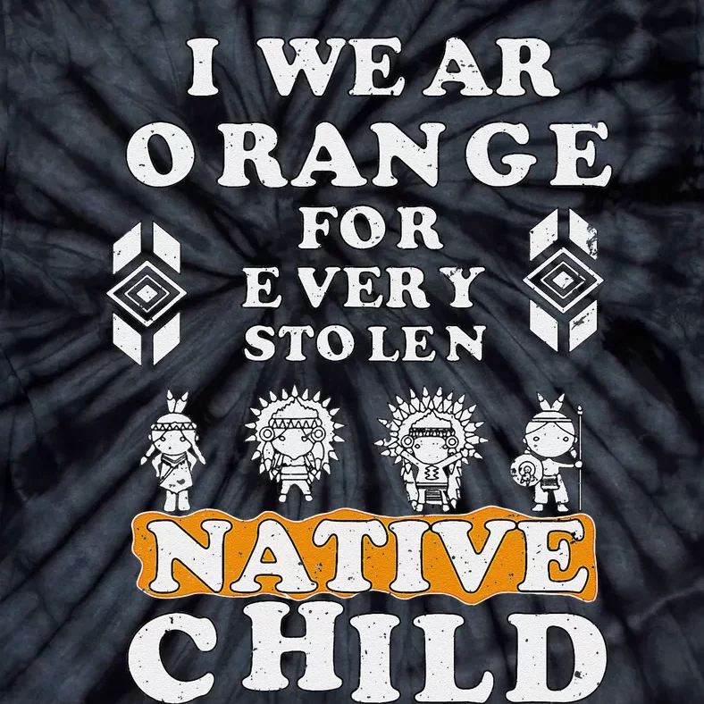 I Wear Orange For Every American Native Child Indian Prid Gift Tie-Dye T-Shirt