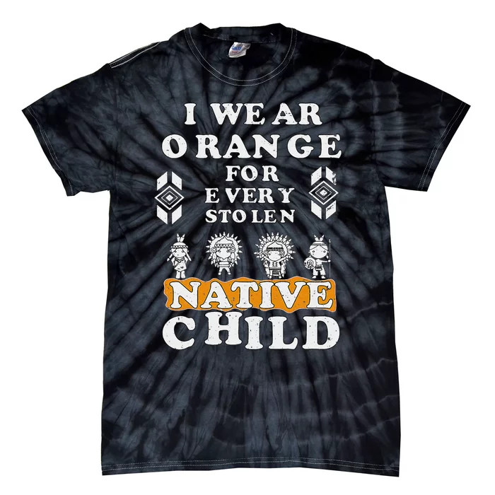 I Wear Orange For Every American Native Child Indian Prid Gift Tie-Dye T-Shirt