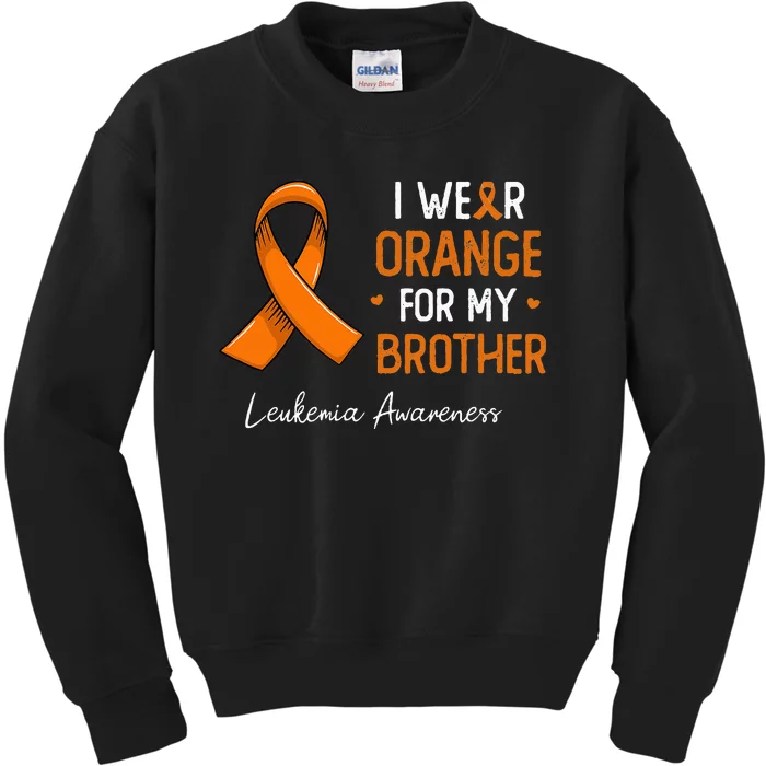 I Wear Orange For My Brother Leukemia Awareness Month Kids Sweatshirt