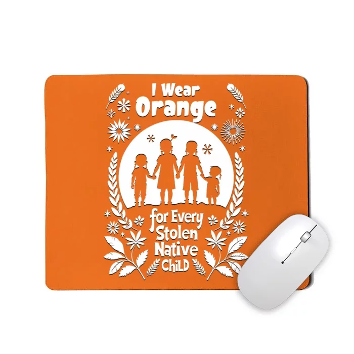 I Wear Orange For Every American Native Child Indian Pride Mousepad