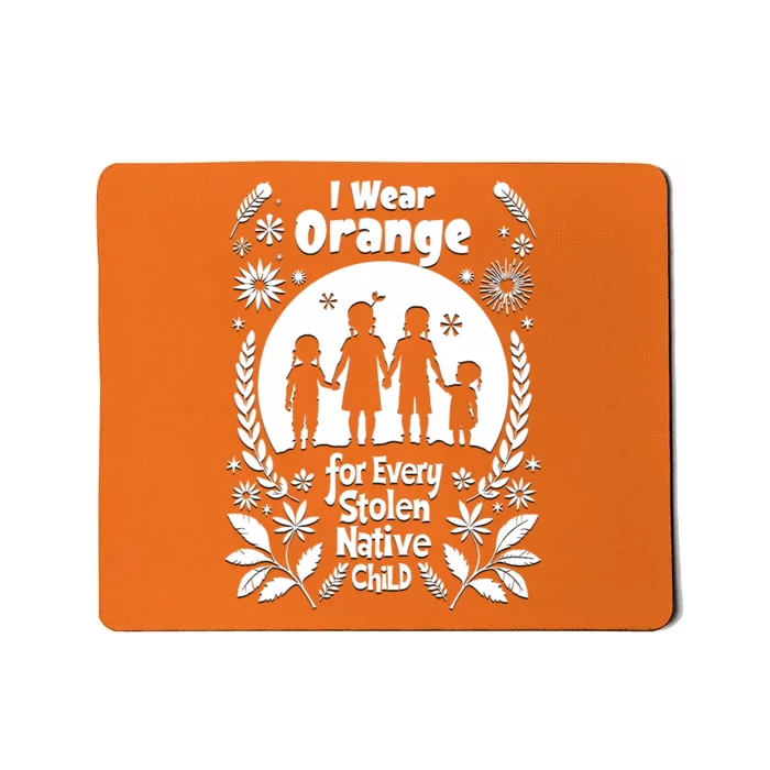 I Wear Orange For Every American Native Child Indian Pride Mousepad