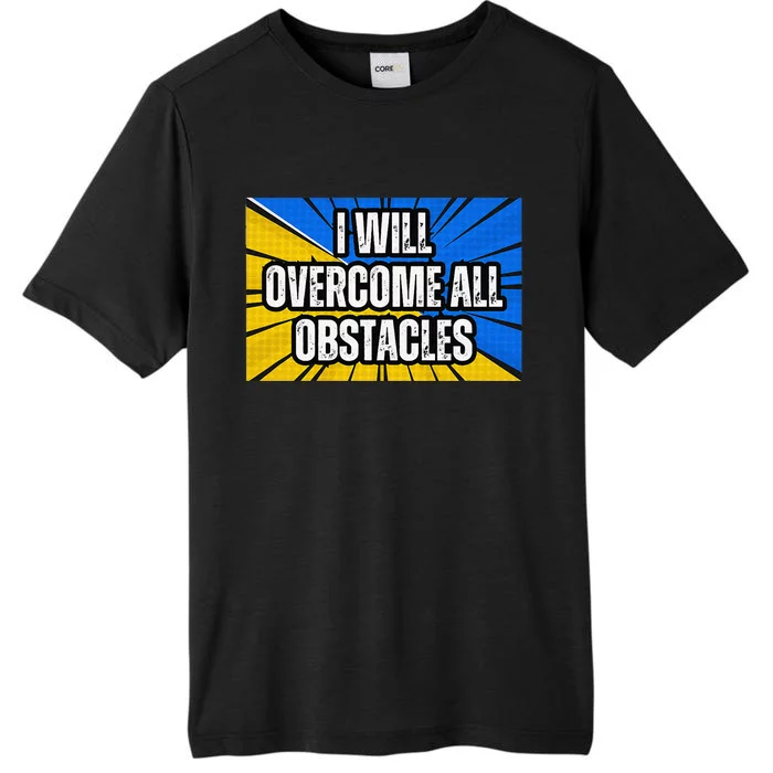 I Will Overcome All Obstacles Inspirational Motivational ChromaSoft Performance T-Shirt