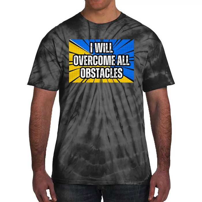 I Will Overcome All Obstacles Inspirational Motivational Tie-Dye T-Shirt