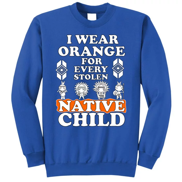 I Wear Orange For Every American Native Child Indian Pride Tall Sweatshirt