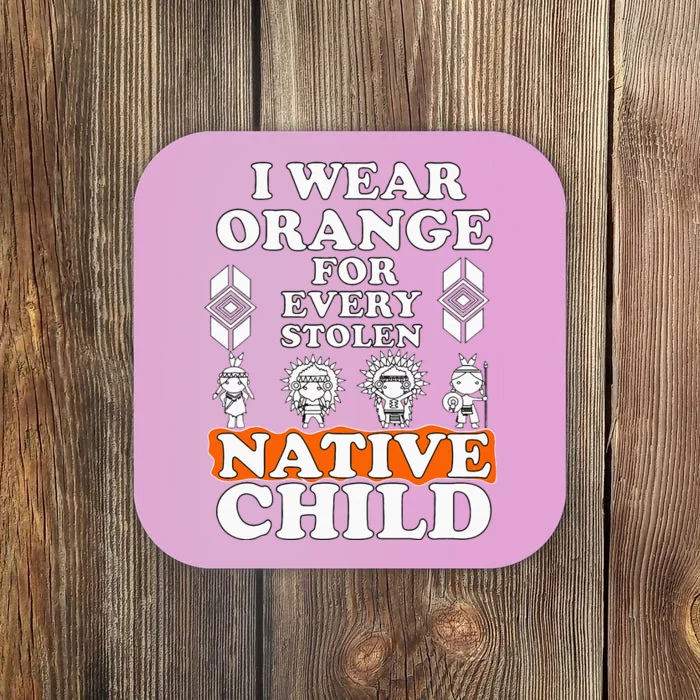 I Wear Orange For Every American Native Child Indian Pride Coaster