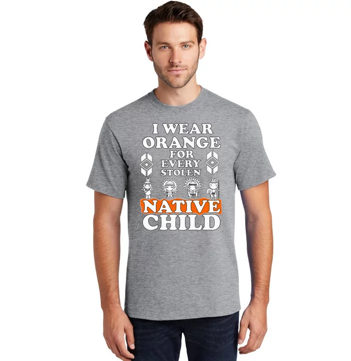 I Wear Orange For Every American Native Child Indian Pride Tall T-Shirt