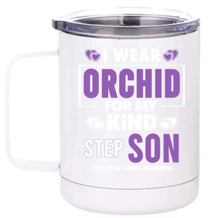 I Wear Orchid For My Step Son Gift Testicular Cancer Awareness Gift Front & Back 12oz Stainless Steel Tumbler Cup