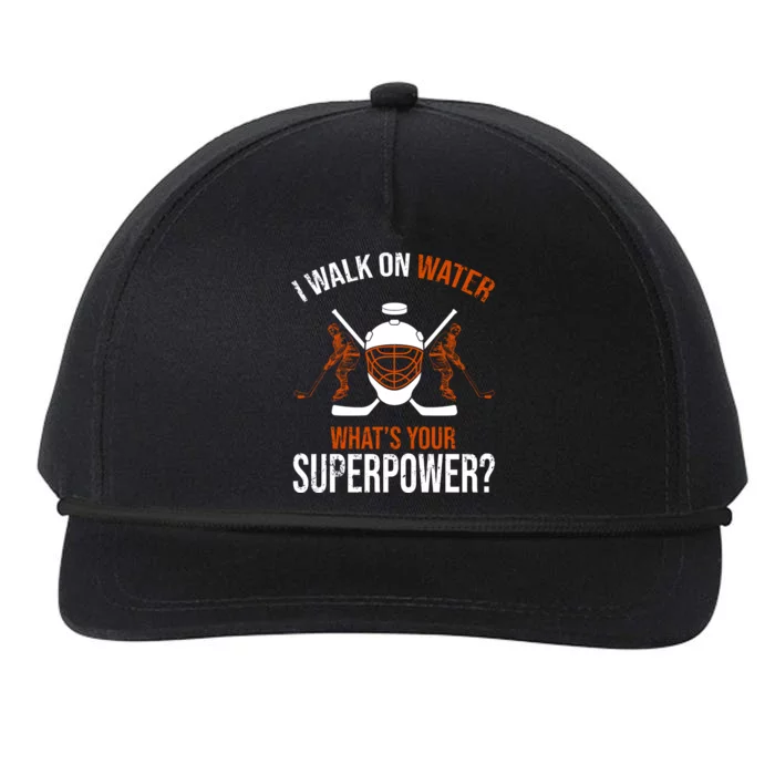 I Walk On Water What's Your Superpower? Funny Hockey Snapback Five-Panel Rope Hat