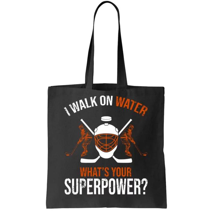 I Walk On Water What's Your Superpower? Funny Hockey Tote Bag