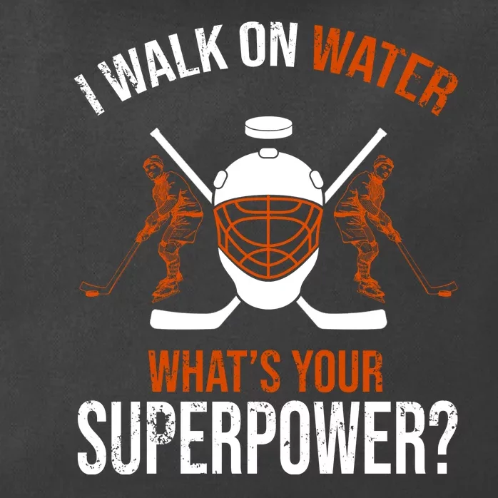 I Walk On Water What's Your Superpower? Funny Hockey Zip Tote Bag