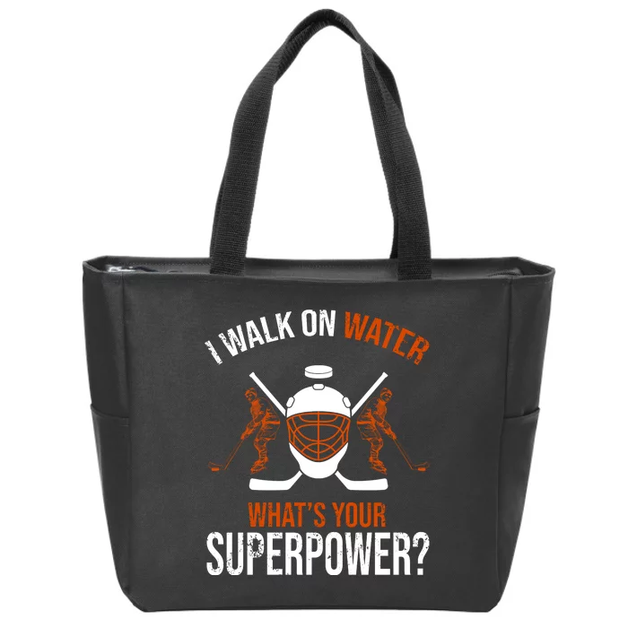 I Walk On Water What's Your Superpower? Funny Hockey Zip Tote Bag