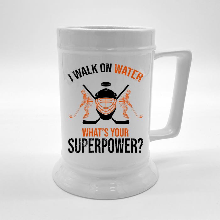 I Walk On Water What's Your Superpower? Funny Hockey Front & Back Beer Stein