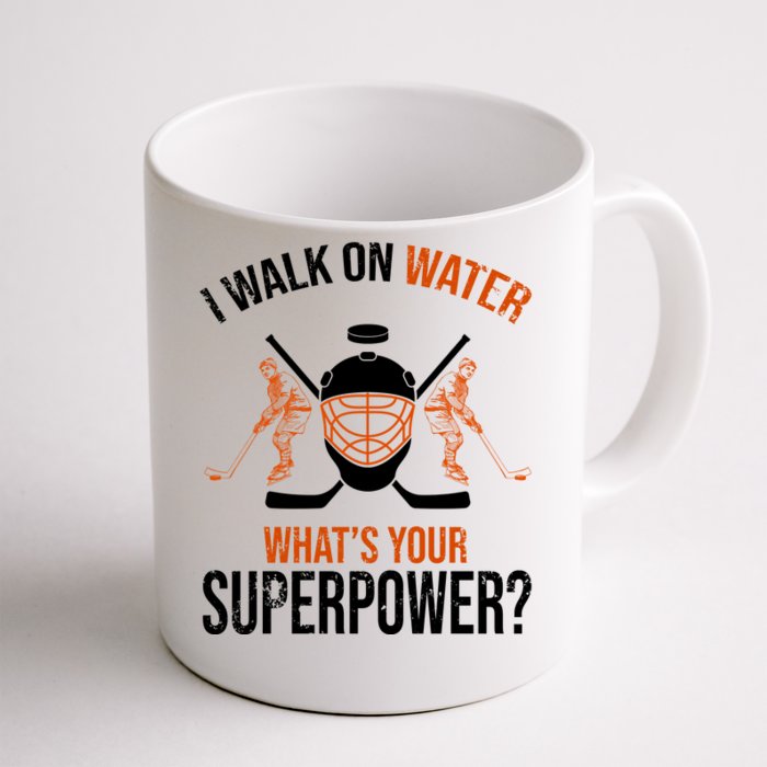 I Walk On Water What's Your Superpower? Funny Hockey Front & Back Coffee Mug