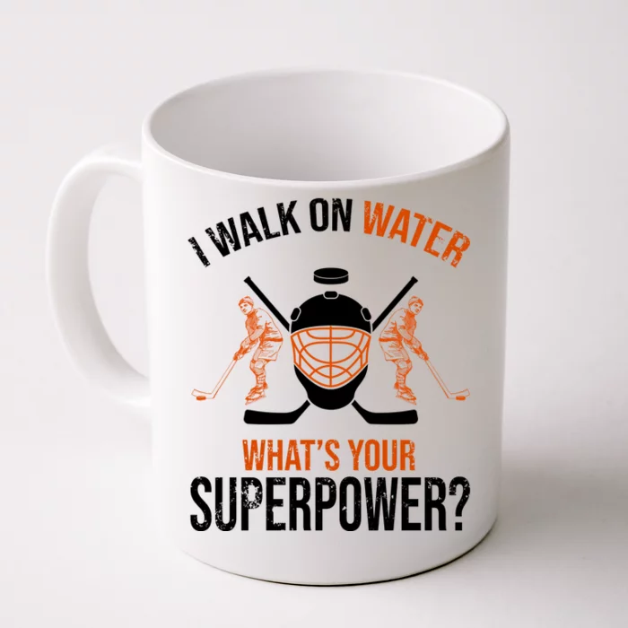 I Walk On Water What's Your Superpower? Funny Hockey Front & Back Coffee Mug