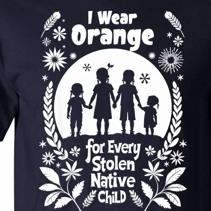 I Wear Orange For Every American Native Child Indian Pride Tall T-Shirt