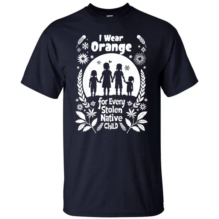 I Wear Orange For Every American Native Child Indian Pride Tall T-Shirt