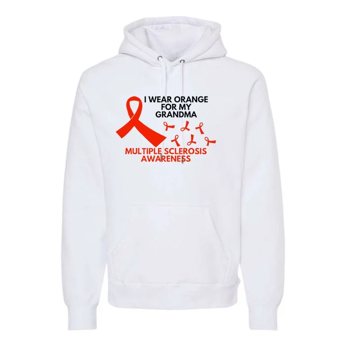 I Wear Orange For My Grandma Multiple Sclerosis Ms Awareness Premium Hoodie