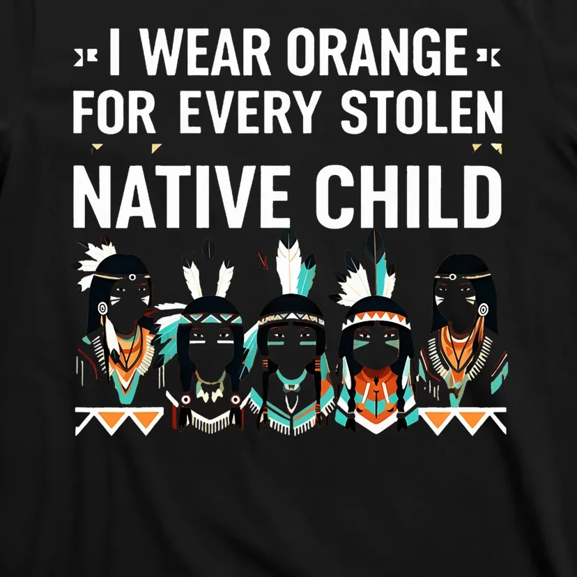 I Wear Orange For Every American Native Child Indian Pride T-Shirt