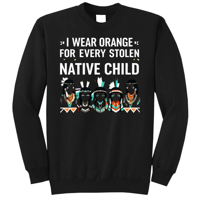 I Wear Orange For Every American Native Child Indian Pride Tall Sweatshirt