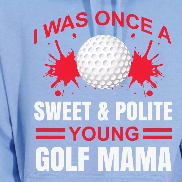 I Was One Sweet And Polite Young Golf Mama Unisex Surf Hoodie