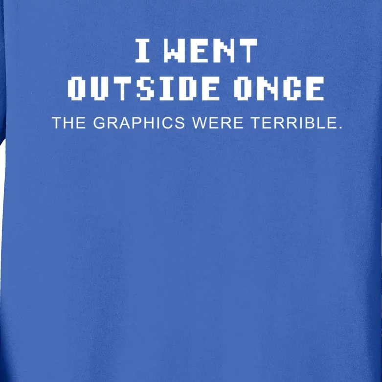 I Went Outside Once Gamer Quote Gaming Gift Kids Long Sleeve Shirt