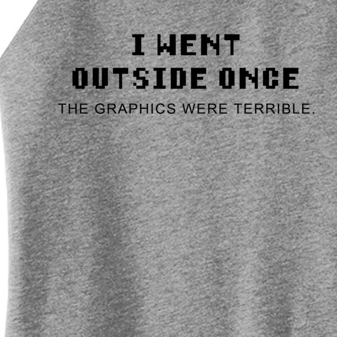 I Went Outside Once Gamer Quote Gaming Gift Women’s Perfect Tri Rocker Tank