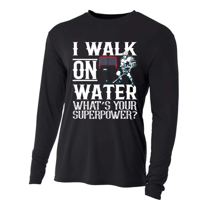 I Walk On Water What's Is Your Superpower Ice Hockey Cooling Performance Long Sleeve Crew