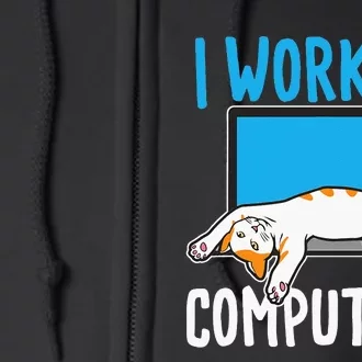 I Work On Computers Funny Cat Lover Kitten Kitty Full Zip Hoodie