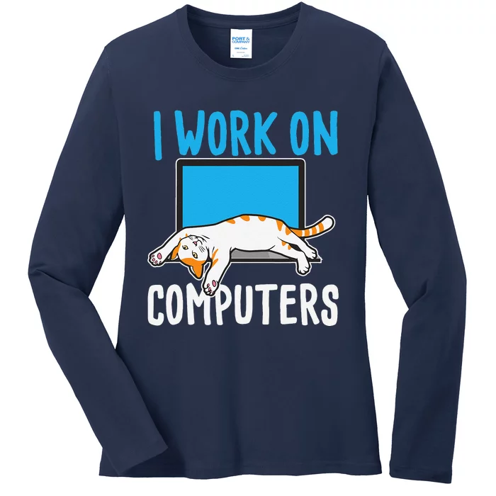 I Work On Computers Funny Cat Lover Kitten Kitty Ladies Long Sleeve Shirt