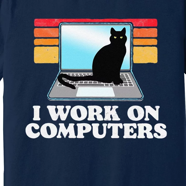 I Work On Computers Distracting Cat On Laptop Funny Retro Premium T-Shirt