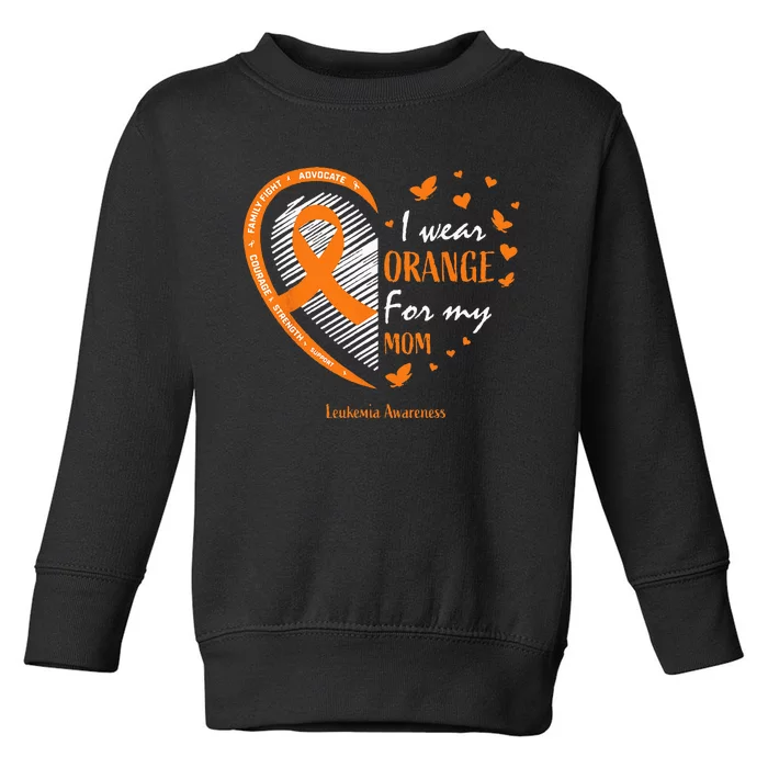 I Wear Orange For My Mom Leukemia Awareness Toddler Sweatshirt