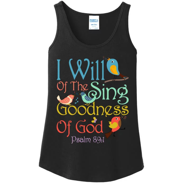 I Will Of The Sing Of The Goodness Ofgod Christian Bird Ladies Essential Tank