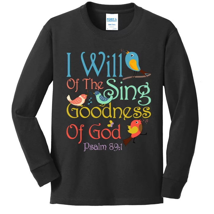 I Will Of The Sing Of The Goodness Ofgod Christian Bird Kids Long Sleeve Shirt