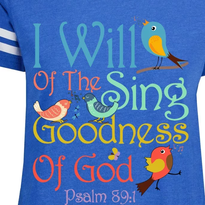 I Will Of The Sing Of The Goodness Ofgod Christian Bird Enza Ladies Jersey Football T-Shirt