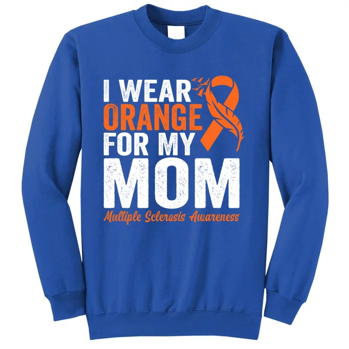 I Wear Orange For My Mom Multiple Sclerosis Awareness Gift Sweatshirt