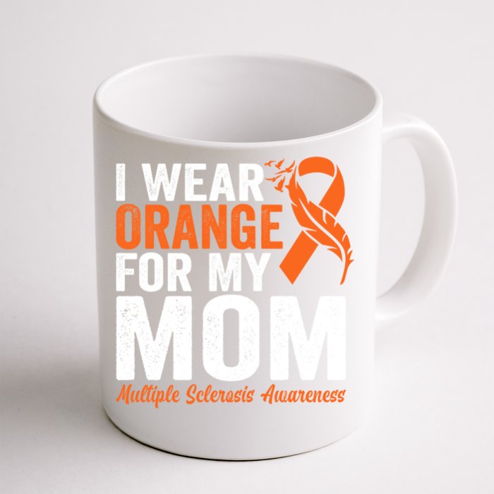 I Wear Orange For My Mom Multiple Sclerosis Awareness Gift Front & Back Coffee Mug