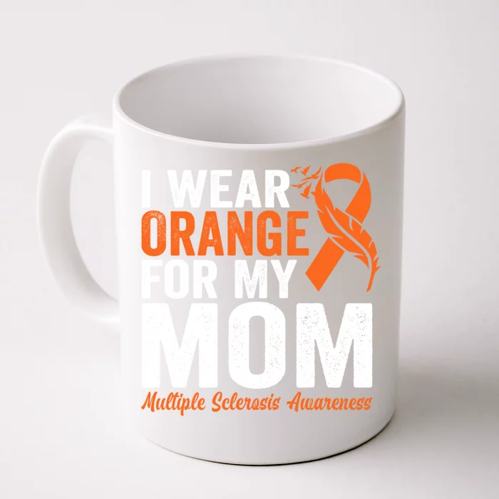 I Wear Orange For My Mom Multiple Sclerosis Awareness Gift Front & Back Coffee Mug