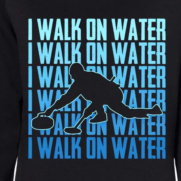 I Walk On Water Curling Cute Gift Womens California Wash Sweatshirt