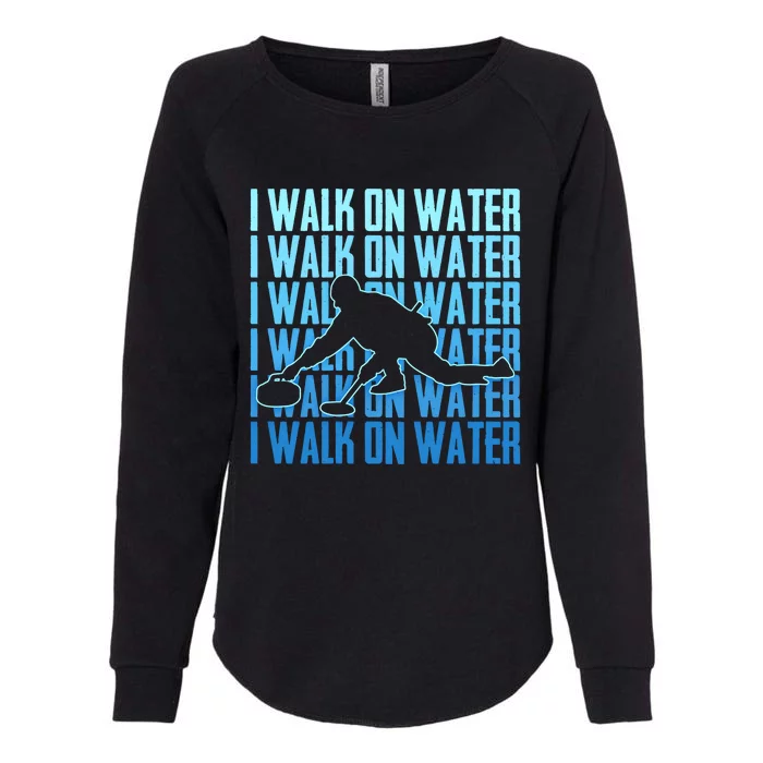 I Walk On Water Curling Cute Gift Womens California Wash Sweatshirt