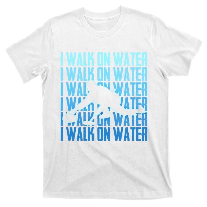 I Walk On Water Curling Cute Gift T-Shirt