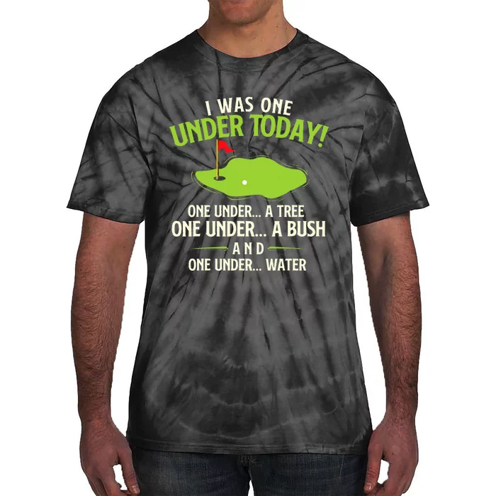 I Was One Under Today Golfer Golf Lover Golfing Tie-Dye T-Shirt