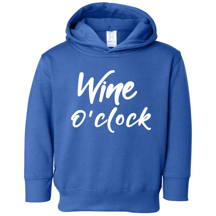 It's Wine O'clock Funny Gift Funny Wine Mom Lover Gift Toddler Hoodie