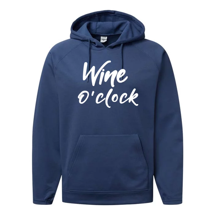 It's Wine O'clock Funny Gift Funny Wine Mom Lover Gift Performance Fleece Hoodie