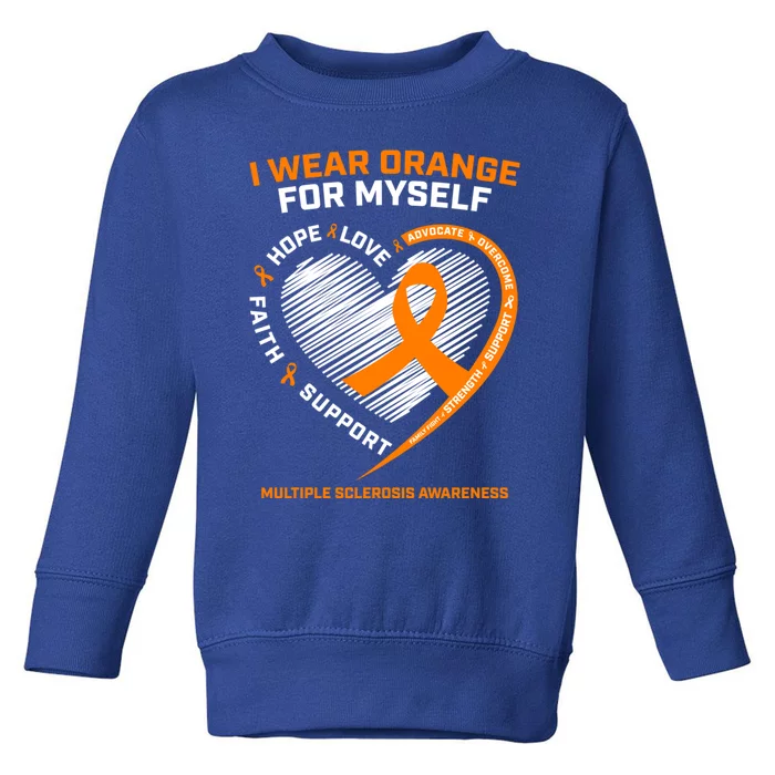 I Wear Orange Mys Multiple Sclerosis Awareness Ms Warrior Gift Toddler Sweatshirt