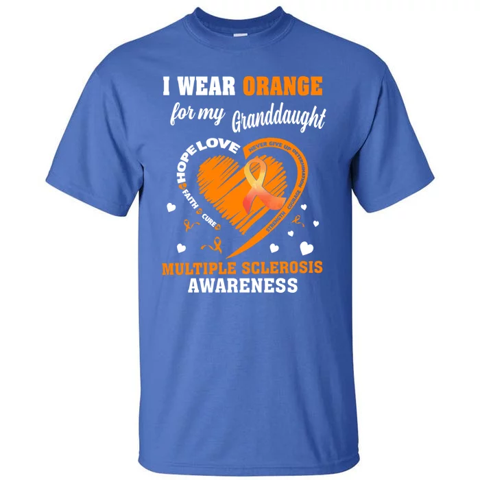 I Wear Orange For My Granddaughter Multiple Sclerosis Ms Gift Tall T-Shirt